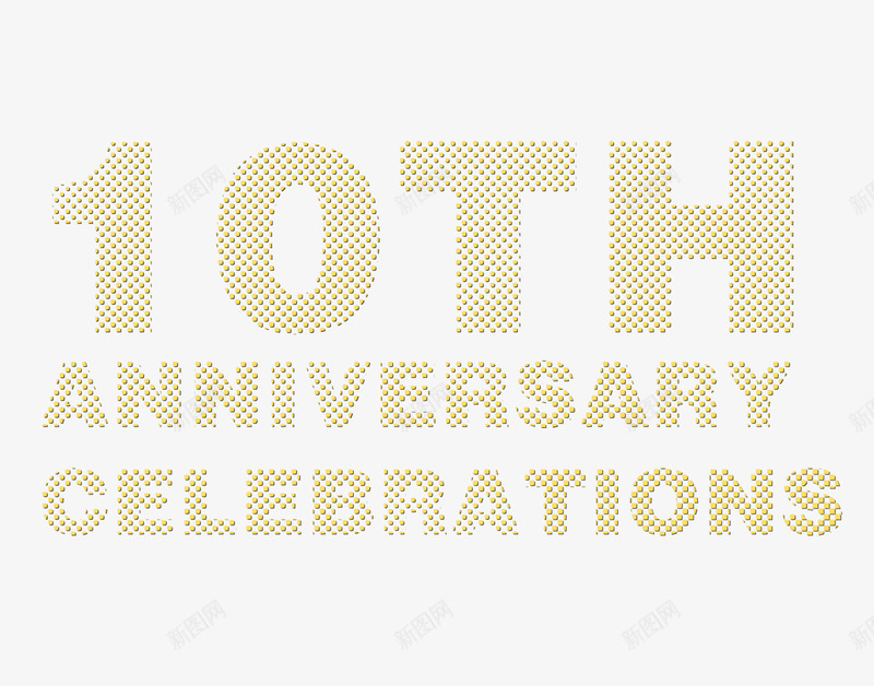 10周年庆png免抠素材_88icon https://88icon.com 10 10TH 10周年庆 10周年店庆素材 周年庆素材 圆点字 店庆素材 艺术字 金色圆点字 金色素材